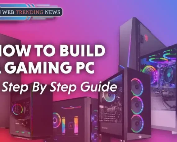 How to Build A Gaming PC! Guide For Me Webtrendingnews.com