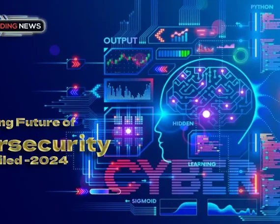 The Exciting Future of Cybersecurity Tech Unveiled -2024