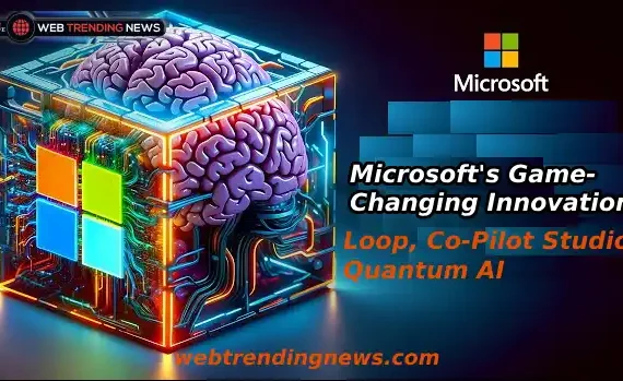 Microsoft's Game-Changing Innovations: Loop, Co-Pilot Studio, Quantum AI