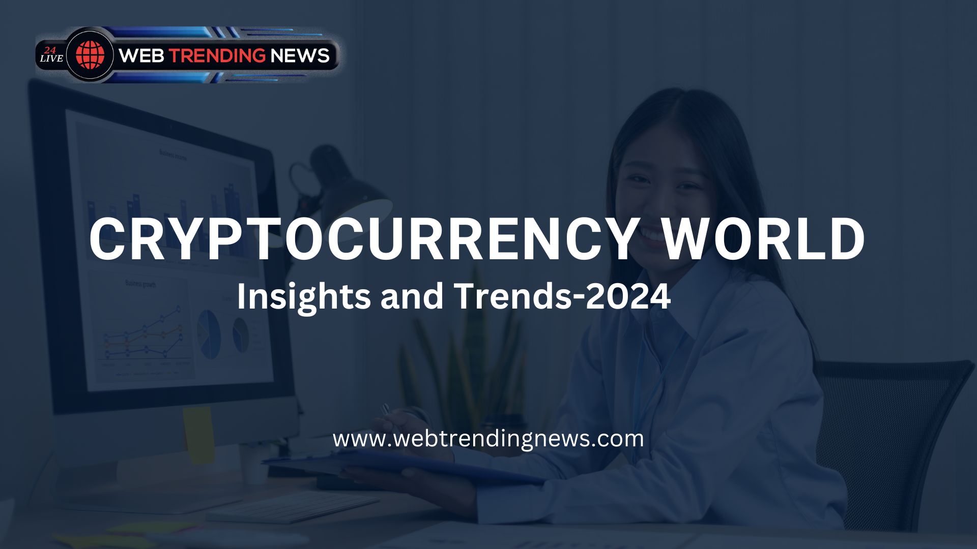 Cryptocurrency World Insights and Trends-2024