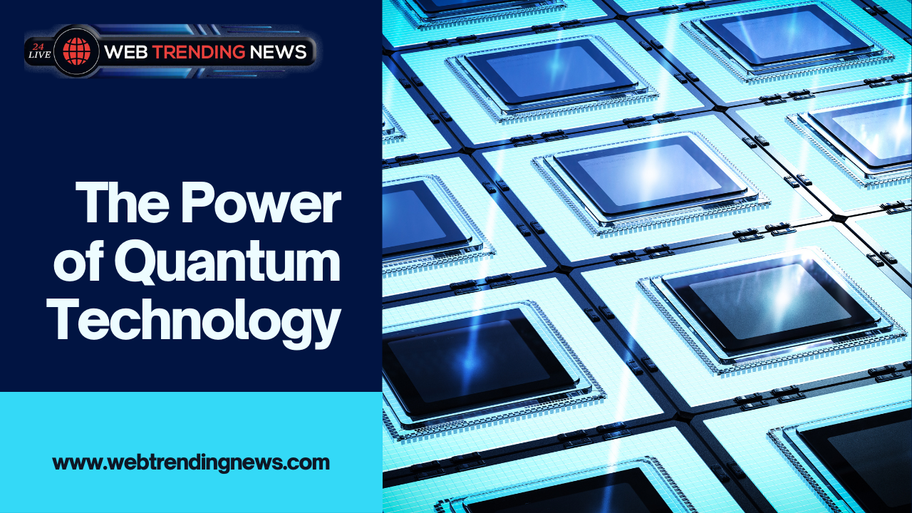 The Power of Quantum Technology